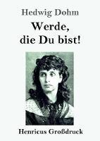 Werde, die Du bist! (Grossdruck)
