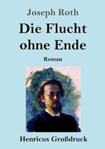 Die Flucht ohne Ende (Großdruck): Roman