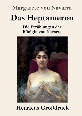 Das Heptameron (Großdruck): Die Erzählungen der Königin von Navarra - Margarete Von Navarra - cover