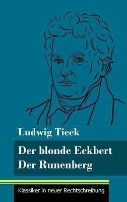 Der blonde Eckbert / Der Runenberg: (Band 9, Klassiker in neuer Rechtschreibung) - Ludwig Tieck - cover