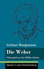 Die Weber: Schauspiel aus den 1840er Jahren (Band 15, Klassiker in neuer Rechtschreibung)