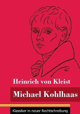Michael Kohlhaas: (Band 34, Klassiker in neuer Rechtschreibung) - Heinrich Von Kleist - cover