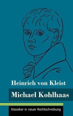 Michael Kohlhaas: (Band 34, Klassiker in neuer Rechtschreibung) - Heinrich Von Kleist - cover