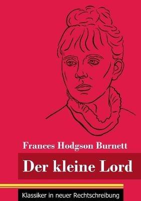 Der kleine Lord: (Band 44, Klassiker in neuer Rechtschreibung) - Frances Hodgson Burnett - cover