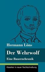Der Wehrwolf: Eine Bauernchronik (Band 57, Klassiker in neuer Rechtschreibung)