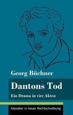 Dantons Tod: Ein Drama in vier Akten (Band 48, Klassiker in neuer Rechtschreibung) - Georg Büchner - cover
