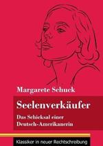 Seelenverkäufer: Das Schicksal einer Deutsch-Amerikanerin (Band 85, Klassiker in neuer Rechtschreibung)