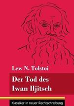 Der Tod des Iwan Iljitsch: (Band 62, Klassiker in neuer Rechtschreibung)
