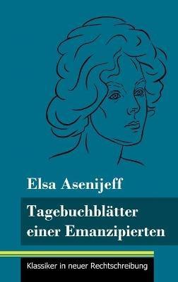 Tagebuchblätter einer Emanzipierten: (Band 55, Klassiker in neuer Rechtschreibung) - Elsa Asenijeff - cover