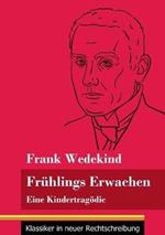 Frühlings Erwachen: Eine Kindertragödie (Band 69, Klassiker in neuer Rechtschreibung)