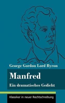 Manfred: Ein dramatisches Gedicht (Band 72, Klassiker in neuer Rechtschreibung) - George Gordon Lord Byron - cover