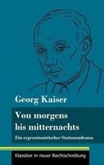 Von morgens bis mitternachts: Ein expressionistisches Stationendrama (Band 88, Klassiker in neuer Rechtschreibung)