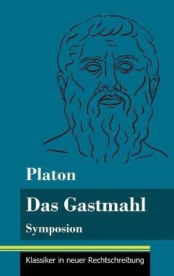 Das Gastmahl: Symposion (Band 83, Klassiker in neuer Rechtschreibung) - Platon - cover
