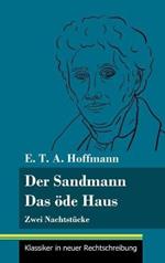 Der Sandmann / Das öde Haus: Zwei Nachtstücke (Band 101, Klassiker in neuer Rechtschreibung)