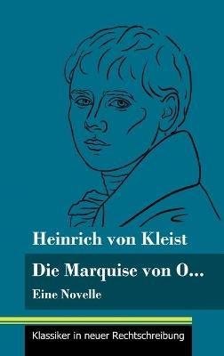 Die Marquise von O...: Eine Novelle (Band 109, Klassiker in neuer Rechtschreibung) - Heinrich Von Kleist - cover