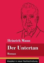 Der Untertan: Roman (Band 178, Klassiker in neuer Rechtschreibung)
