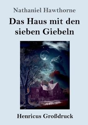 Das Haus mit den sieben Giebeln (Großdruck) - Nathaniel Hawthorne - cover