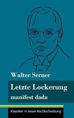 Letzte Lockerung: manifest dada (Band 151, Klassiker in neuer Rechtschreibung)