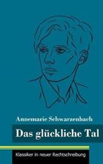 Das glückliche Tal: (Band 166, Klassiker in neuer Rechtschreibung)