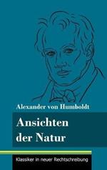 Ansichten der Natur: (Band 167, Klassiker in neuer Rechtschreibung)