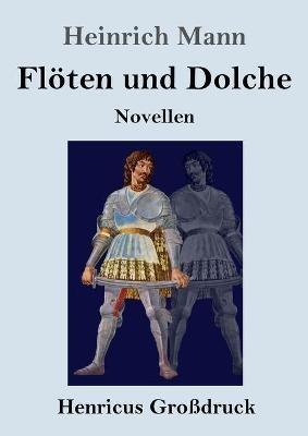 Floeten und Dolche (Grossdruck): Novellen - Heinrich Mann - cover
