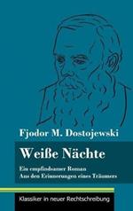 Weiße Nächte: Ein empfindsamer Roman / Aus den Erinnerungen eines Träumers (Band 172, Klassiker in neuer Rechtschreibung)