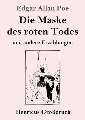 Die Maske des roten Todes (Großdruck): und andere Erzählungen - Edgar Allan Poe - cover