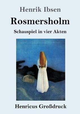 Rosmersholm (Grossdruck): Schauspiel in vier Akten - Henrik Ibsen - cover