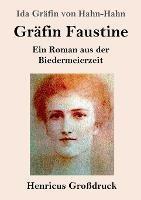 Grafin Faustine (Grossdruck): Ein Roman aus der Biedermeierzeit - Ida Grafin Von Hahn-Hahn - cover
