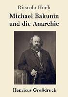 Michael Bakunin und die Anarchie (Grossdruck)