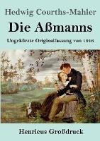 Die Assmanns (Grossdruck): Ungekurzte Originalfassung von 1916 - Hedwig Courths-Mahler - cover