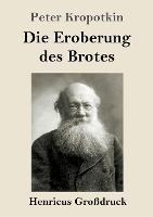Die Eroberung des Brotes (Grossdruck)