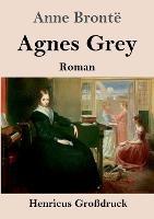 Agnes Grey (Grossdruck): Roman - Anne Bronte - cover