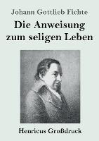 Die Anweisung zum seligen Leben (Grossdruck)
