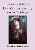 Der Zauberlehrling (Grossdruck): oder Die Teufelsjager