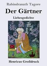 Der Gärtner (Großdruck): Liebesgedichte