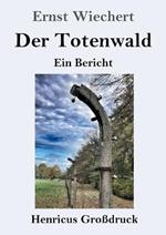 Der Totenwald (Grossdruck): Ein Bericht