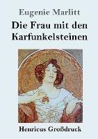 Die Frau mit den Karfunkelsteinen (Grossdruck) - Eugenie Marlitt - cover