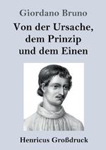 Von der Ursache, dem Prinzip und dem Einen (Grossdruck)
