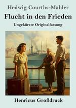 Flucht in den Frieden (Großdruck): Ungekürzte Originalfassung