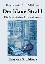 Der blaue Strahl (Großdruck): Ein fantastischer Kriminalroman