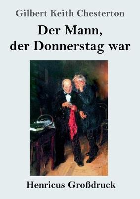 Der Mann, der Donnerstag war (Großdruck) - G K Chesterton - cover