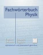 Fachwörterbuch Physik - alphabetisch und thematisch geordnet: Englisch - Deutsch Deutsch - Englisch