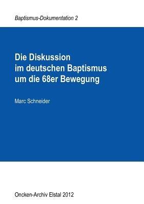 Die Diskussion im deutschen Baptismus um die 68er Bewegung - Marc Schneider - cover