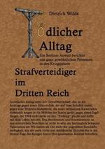 Tödlicher Alltag: Strafverteidiger im Dritten Reich