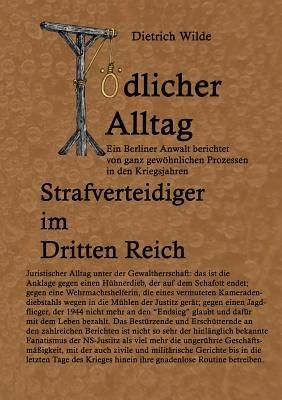 Tödlicher Alltag: Strafverteidiger im Dritten Reich - cover