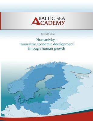 Humanivity - Innovative economic development through human growth - Kenneth Daun - cover