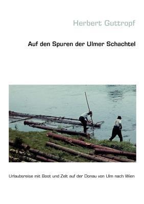 Auf den Spuren der Ulmer Schachtel - Herbert Guttropf - cover