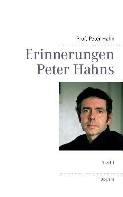 Erinnerungen Peter Hahns: Teil I - Peter Hahn - cover
