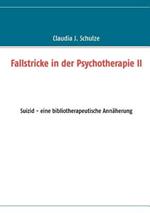 Fallstricke in der Psychotherapie II: Suizid - eine bibliotherapeutische Annäherung